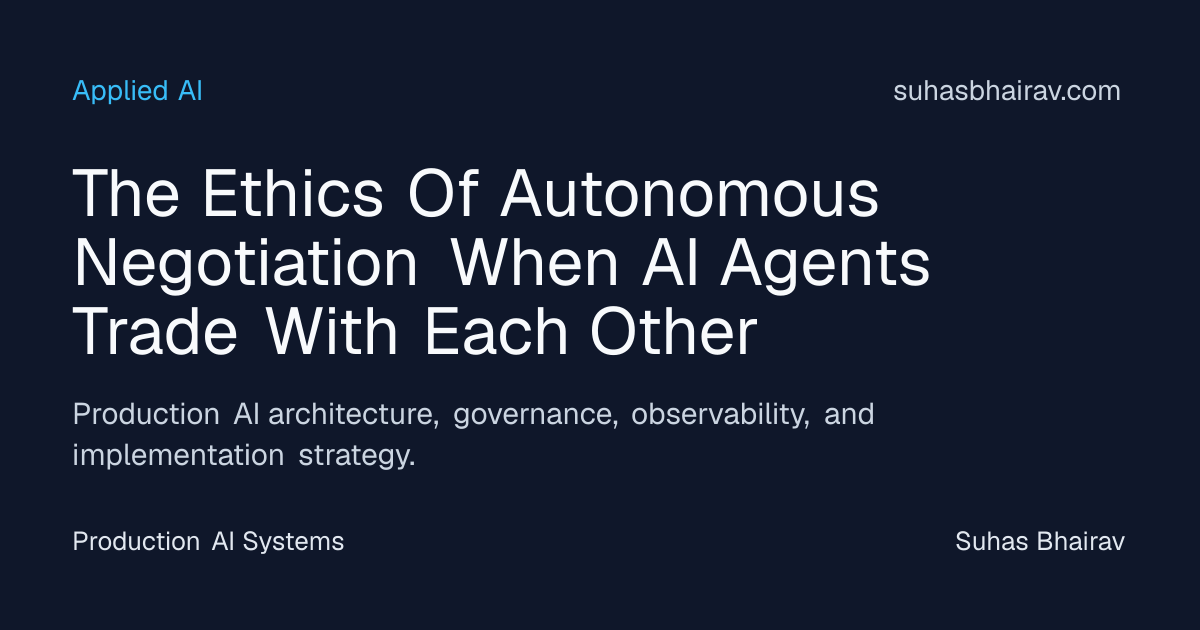 Ethics of Autonomous AI Negotiation in Production | Suhas Bhairav