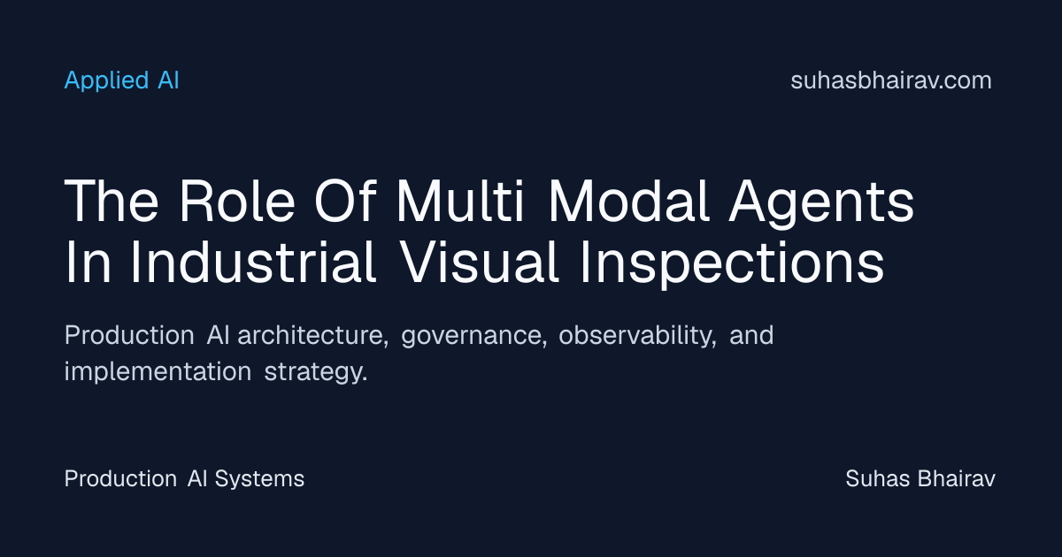 Multi-Modal Agents for Industrial Visual Inspections | Suhas Bhairav