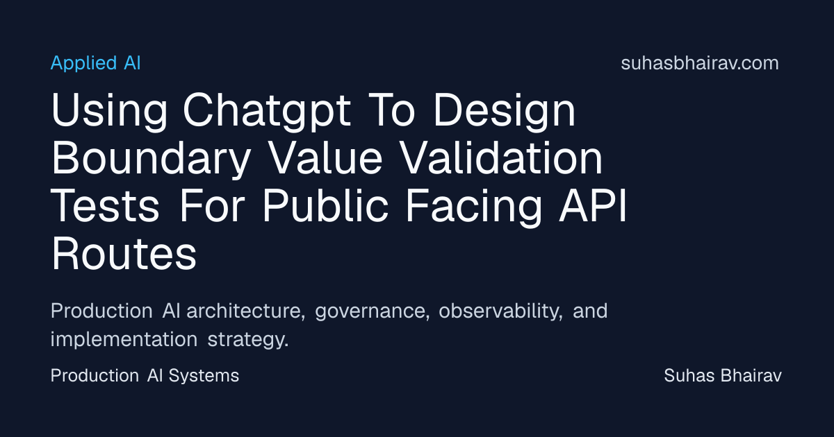 Boundary Value Validation for Public API Routes | Suhas Bhairav