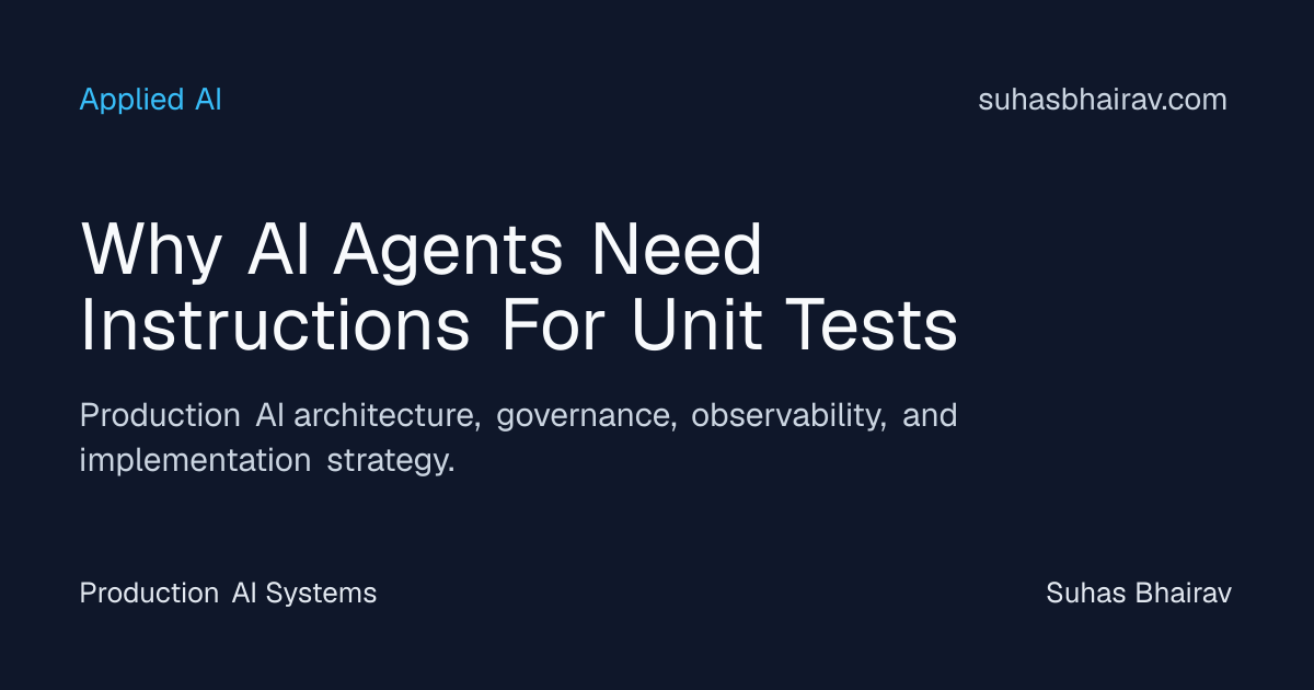 Unit-test instructions for production AI agents | Suhas Bhairav