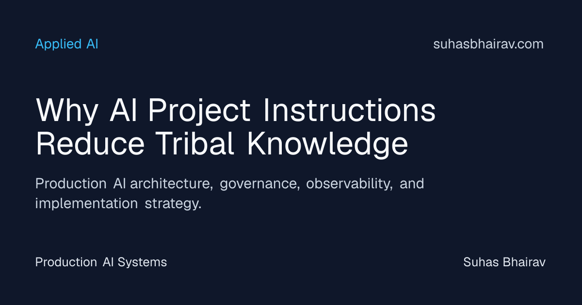 AI project instructions to reduce tribal knowledge | Suhas Bhairav