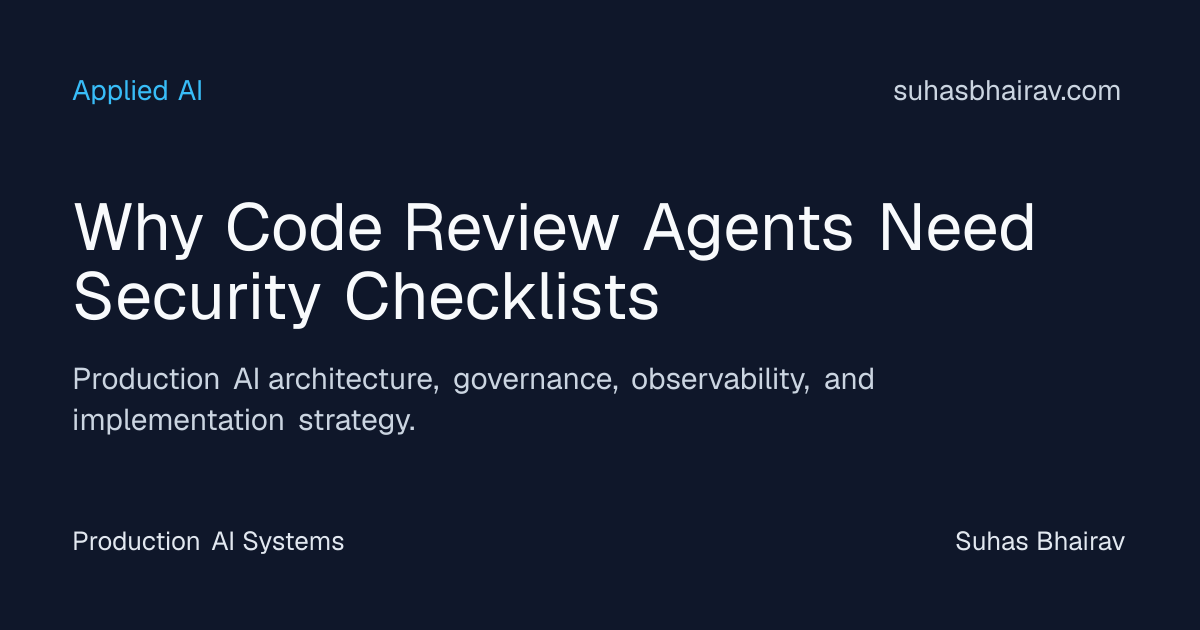 Security checklists for AI code-review agents | Suhas Bhairav