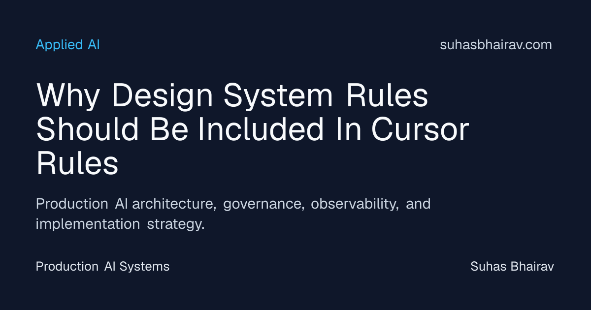 Design system rules in Cursor for production AI | Suhas Bhairav